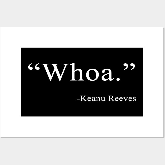 Keanu Whoa Wall Art by CYCGRAPHX